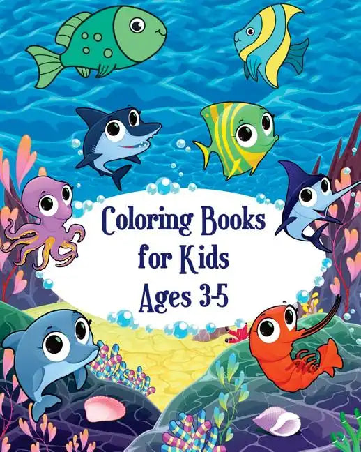 Coloring Books for Kids Ages 3-5: Fish and Sea Life! (Super Fun Coloring Books for Kids) - Paperback