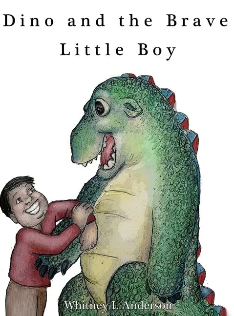 Dino and the Brave Little Boy - Hardcover