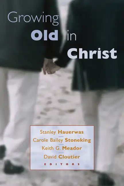 Growing Old in Christ - Paperback