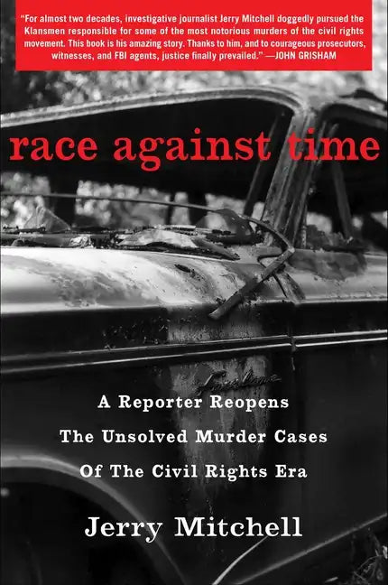 Race Against Time: A Reporter Reopens the Unsolved Murder Cases of the Civil Rights Era - Hardcover