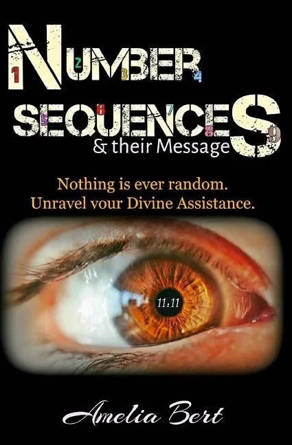 Number Sequences and their Messages: Unravel Divine Assistance - Paperback