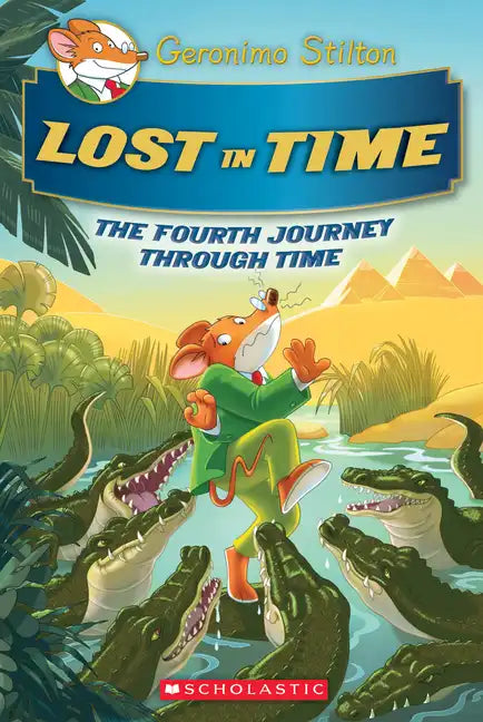 Lost in Time (Geronimo Stilton Journey Through Time #4) - Hardcover