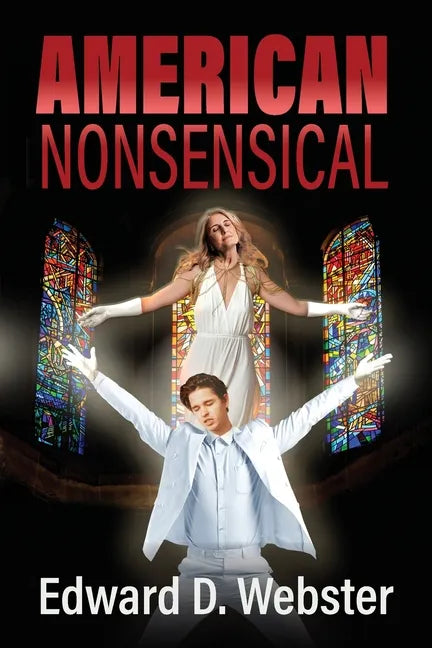 American Nonsensical: A Farce, Both Tragic and True - Paperback