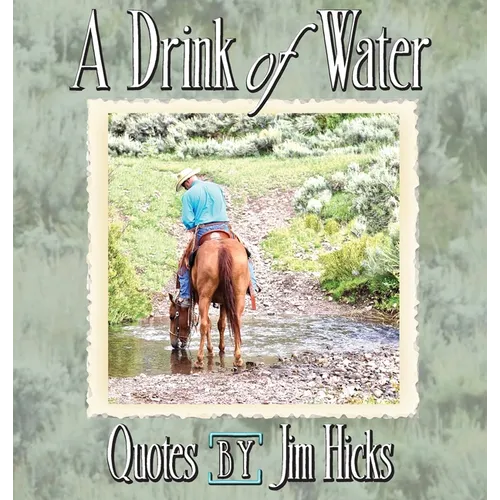 A Drink of Water - Quotes by Jim Hicks - Hardcover