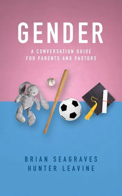 Gender: A Conversation Guide for Parents and Pastors - Paperback