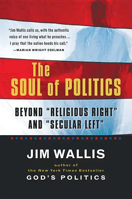 The Soul of Politics: Beyond Religious Right and Secular Left - Paperback