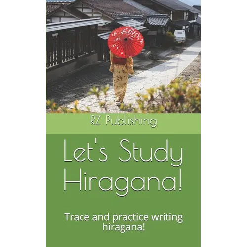Lets Study Hiragana!: Trace and practice writing hiragana! Conveniently sized book for on the go! - Paperback