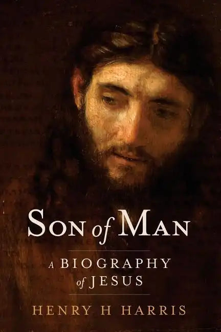 Son of Man: A Biography of Jesus - Paperback