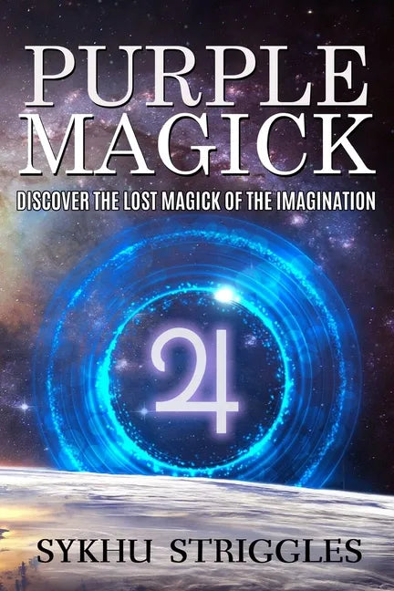 Purple Magick: Discover The Lost Magick Of The Imagination - Paperback