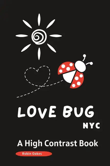 LOVE BUG NYC a High Contrast Book: A Valentine's Day Book for Babies and Toddlers -Picture Book - Paperback