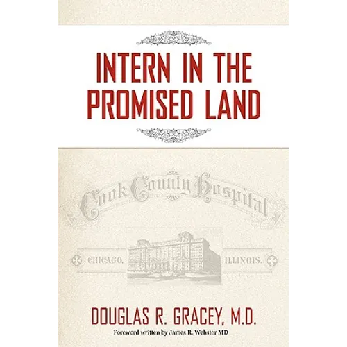 Intern in the Promised Land: Cook County Hospital - Hardcover