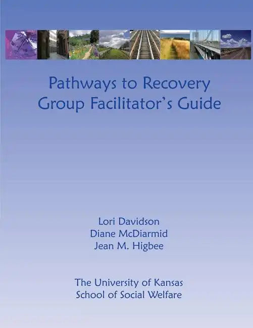 Pathways to Recovery Group Facilitator's Guide - Paperback