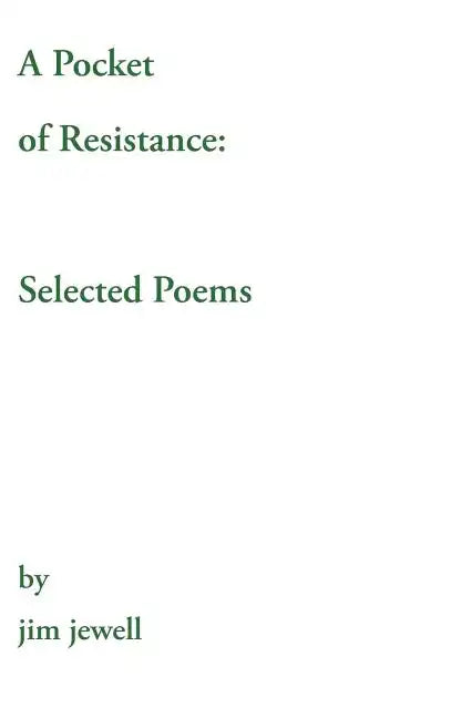 A Pocket of Resistance: Selected Poems - Hardcover