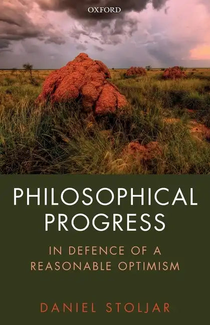 Philosophical Progress: In Defence of a Reasonable Optimism - Paperback
