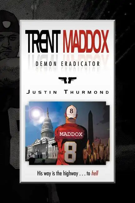 Trent Maddox - Demon Eradicator: His Way Is the Highway . . . to Hell - Paperback