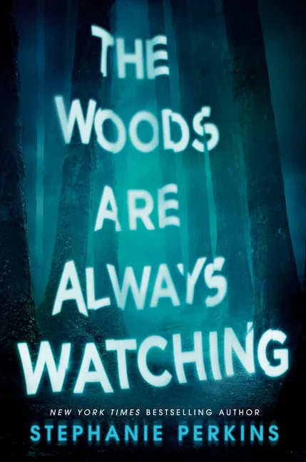 The Woods Are Always Watching - Hardcover