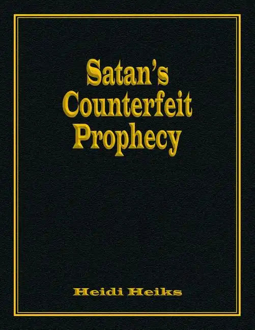 Satan's Counterfeit Prophecy - Paperback