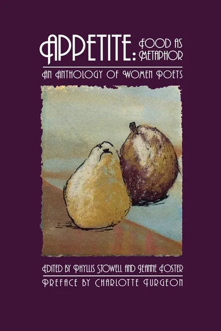 Appetite: Food as Metaphor: An Anthology of Women Poets - Paperback