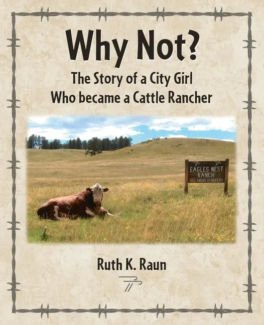Why Not? The Story of a City Girl Who became a Cattle Rancher - Paperback