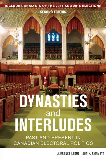 Dynasties and Interludes: Past and Present in Canadian Electoral Politics - Paperback