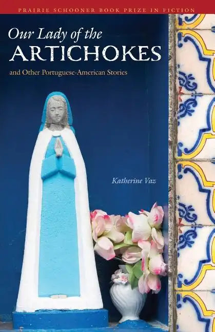 Our Lady of the Artichokes and Other Portuguese-American Stories - Paperback
