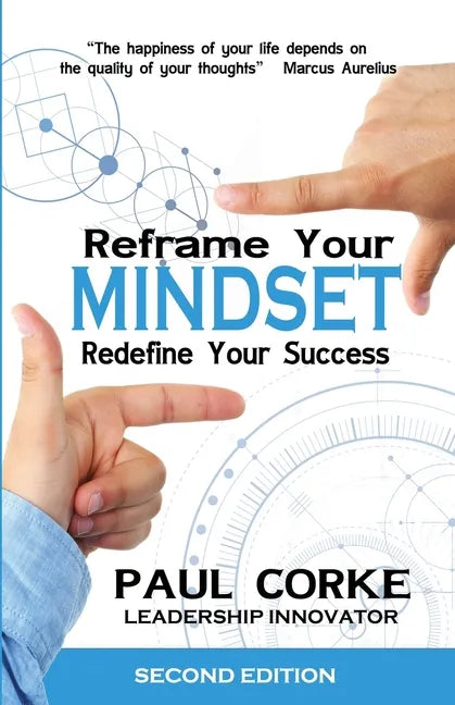 Reframe Your Mindset: Redefine Your Success - Paperback
