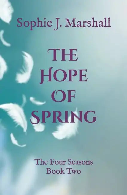 The Hope of Spring: The Four Seasons Book 2 - Paperback