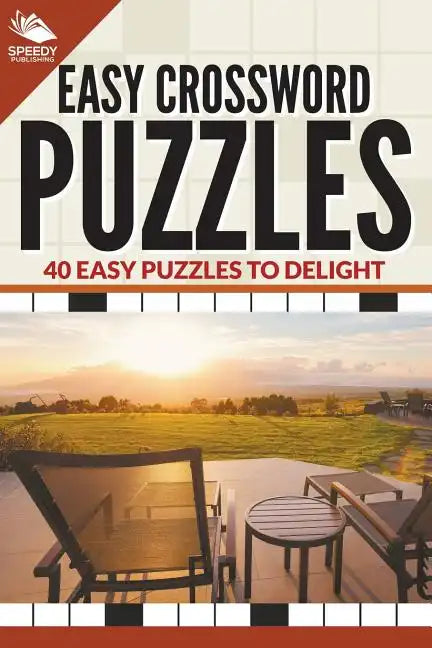 Easy Crossword Puzzles: 40 Easy Puzzles To Delight - Paperback