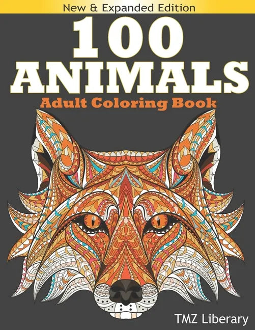 100 Animals Adult Coloring Book: Stress Relieving Designs Animals, An Adult Coloring Book with Majestic Animals, Owls, Elephants, Lions, Butterflies, - Paperback