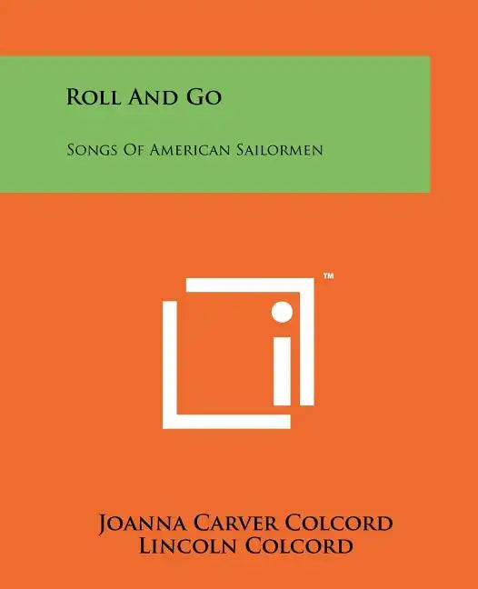 Roll And Go: Songs Of American Sailormen - Paperback