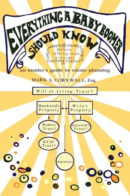 Everything a Baby Boomer Should Know: An Insider's Guide to Estate Planning - Paperback
