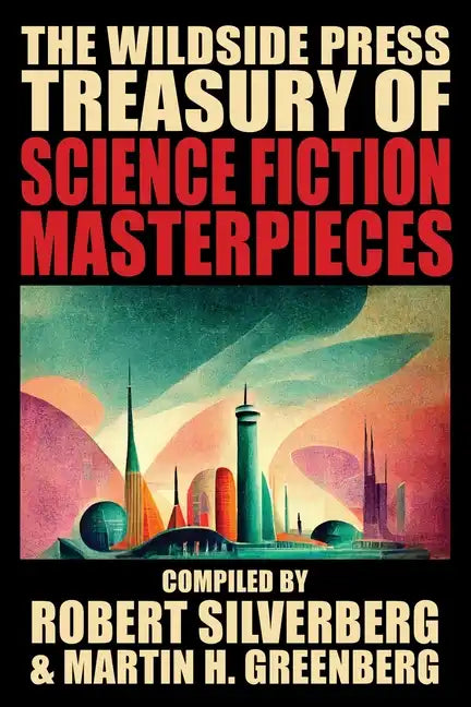 The Wildside Press Treasury of Science Fiction Masterpieces - Paperback