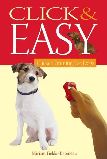 Click & Easy: Clicker Training for Dogs - Paperback