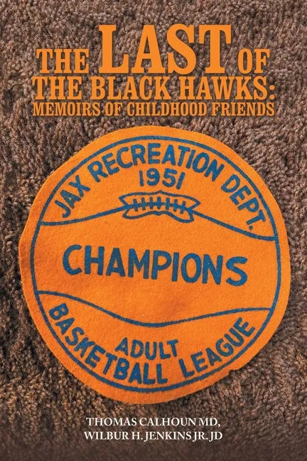 The Last of the Black Hawks: Memoirs of Childhood Friends - Paperback