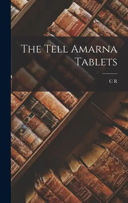 The Tell Amarna Tablets - Hardcover