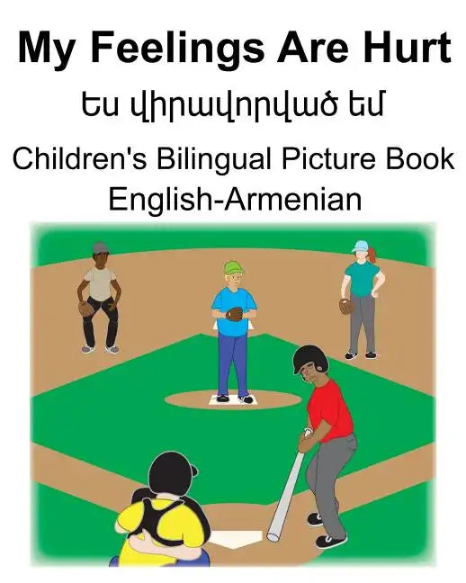 English-Armenian My Feelings Are Hurt/Ես վիրավորված եմ Children's - Paperback