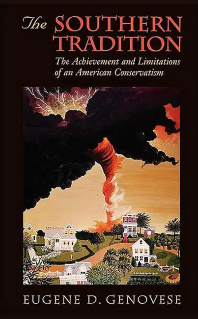 The Southern Tradition: The Achievement and Limitations of an American Conservatism - Paperback