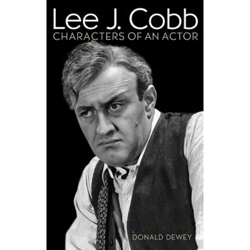Lee J. Cobb: Characters of an Actor - Hardcover