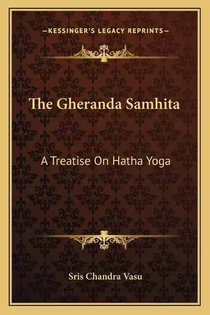 The Gheranda Samhita: A Treatise on Hatha Yoga - Paperback