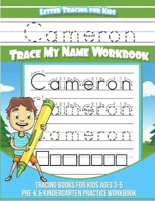Letter Tracing for Kids Cameron Trace my Name Workbook: Tracing Books for Kids ages 3 - 5 Pre-K & Kindergarten Practice Workbook - Paperback