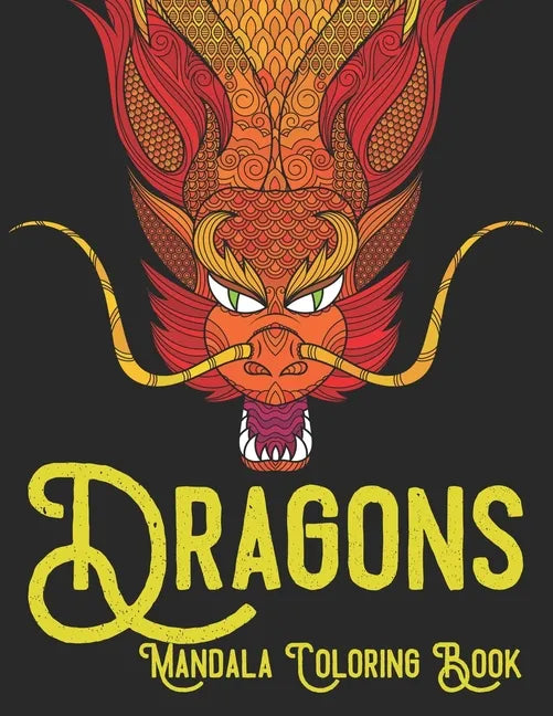 Dragons Mandala Coloring Book: Adult coloring book with 60 dragon patterns and mandala pages to color - Paperback