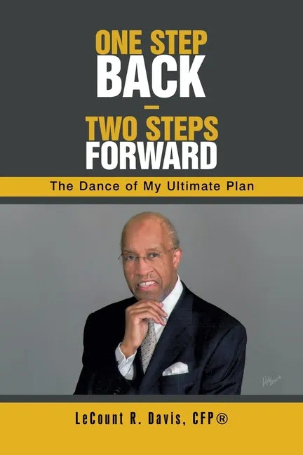 One Step Back - Two Steps Forward: The Dance of My Ultimate Plan - Paperback