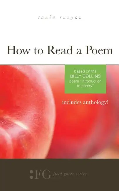How to Read a Poem: Based on the Billy Collins Poem "Introduction to Poetry" (Field Guide Series) - Paperback