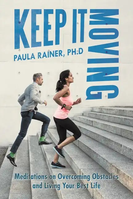Keep It Moving: Meditations on Overcoming Obstacles and Living Your Best Life - Paperback