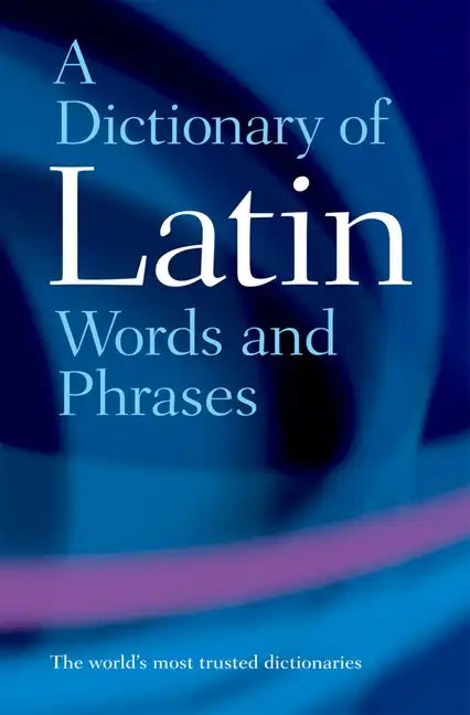A Dictionary of Latin Words and Phrases - Paperback