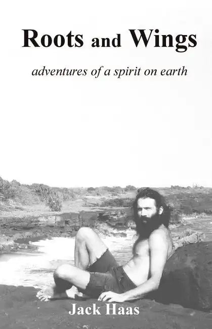 Roots and Wings: Adventures of a Spirit on Earth - Paperback