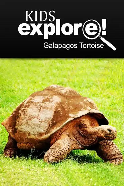 Galapagos Tortoise - Kids Explore: Animal books nonfiction - books ages 5-6 - Paperback