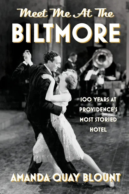 Meet Me at the Biltmore: 100 Years at Providence's Most Storied Hotel - Paperback