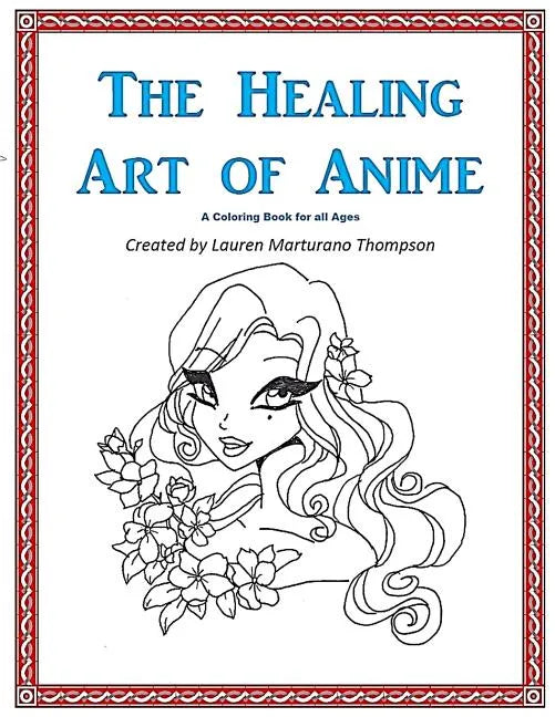 The Healing Art of Anime: A Coloring Book for All Ages - Paperback