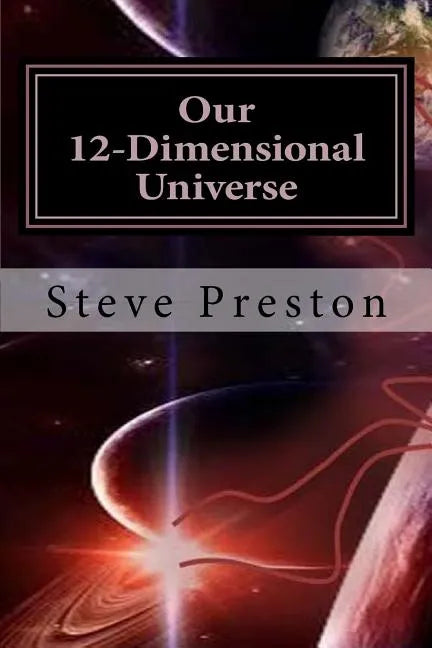 Our 12-Dimensional Universe - Paperback